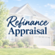 Refinance Appraisals